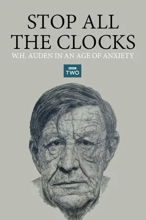 Постер: Stop All the Clocks: W.H. Auden in an Age of Anxiety