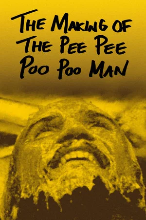 Постер: The Making of The Pee Pee Poo Poo Man