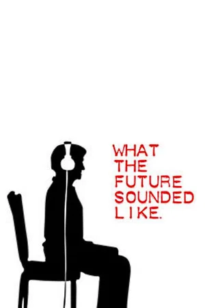 Постер: What The Future Sounded Like