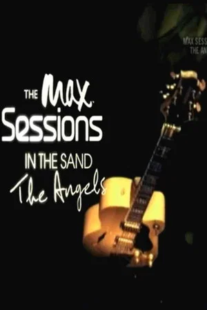 Постер: The Max Sessions - The Angels In The Sand