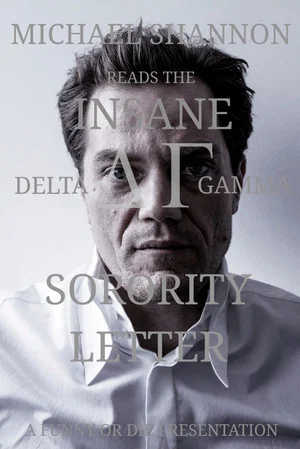 Постер: Michael Shannon Reads the Insane Delta Gamma Sorority Letter