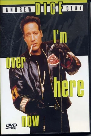 Постер: Andrew Dice Clay: I'm Over Here Now