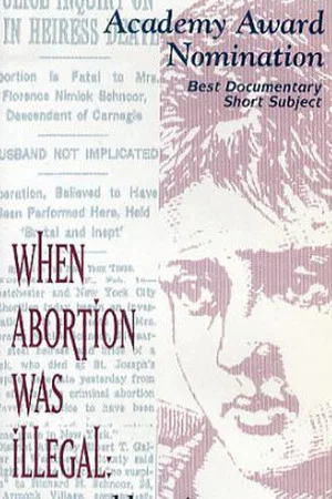 Постер: When Abortion Was Illegal: Untold Stories