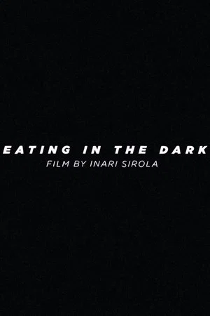 Постер: Eating in the Dark