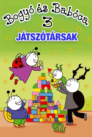 Постер: Bogyó és Babóca 3. - Játszótársak