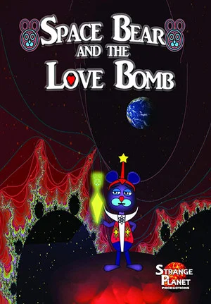 Постер: Space Bear and the Love Bomb