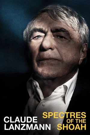 Постер: Claude Lanzmann: Spectres of the Shoah