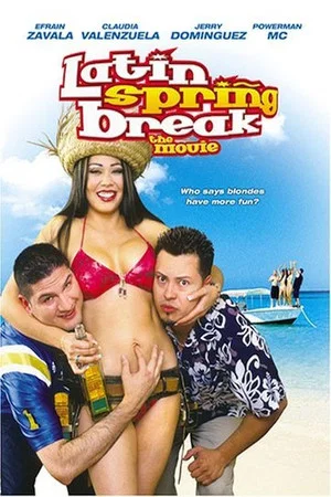Постер: Latin Spring Break: The Movie