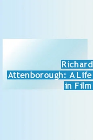Постер: Richard Attenborough: A Life in Film