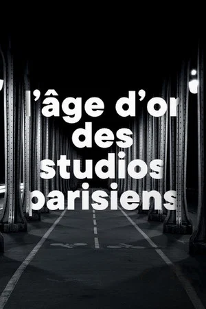 Постер: L'âge d'or des studios parisiens