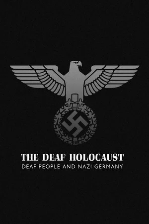 Постер: The Deaf Holocaust: Deaf People and Nazi Germany