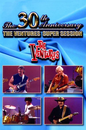 Постер: The Ventures: 30 Years of Rock 'n' Roll (30th Anniversary Super Session)