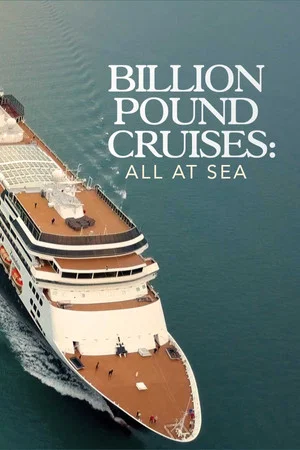 Постер: Billion Pound Cruises: All At Sea