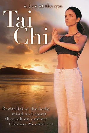 Постер: Tai Chi: Revitalizing the Body, Mind and Spirit Through an Ancient Chinese Martial Art - A Day at the Spa Collection