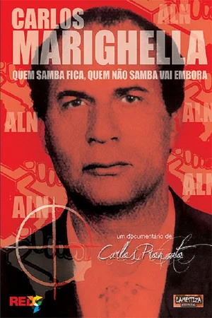 Постер: Carlos Marighella: quem samba fica, quem não samba vai embora