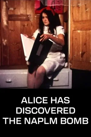 Постер: Alice Has Discovered the Napalm Bomb