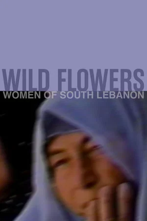 Постер: Wild Flowers: Women of South Lebanon
