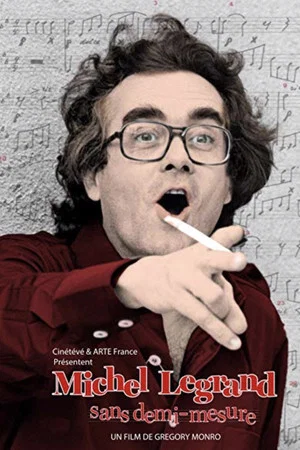 Постер: Michel Legrand, sans demi-mesure