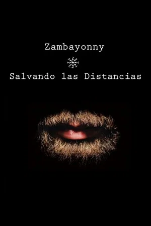 Постер: Zambayonny - Salvando las Distancias