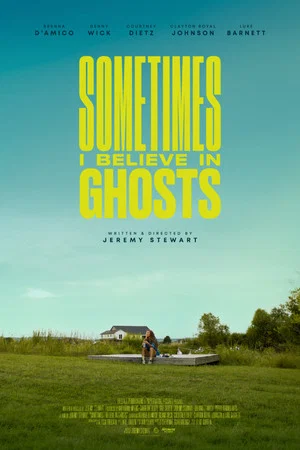 Постер: Sometimes I Believe in Ghosts