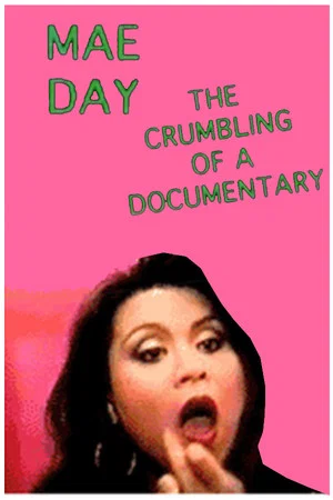 Постер: Mae Day: The Crumbling of a Documentary
