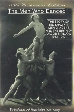 Постер: The Men Who Danced: The Story of Ted Shawn's Male Dancers; 1933-1940