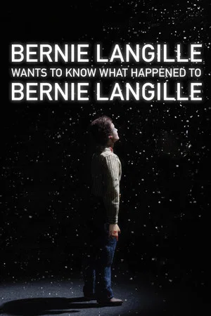Постер: Bernie Langille Wants to Know What Happened to Bernie Langille