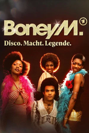Постер: Boney M: Disco. Macht. Legende.