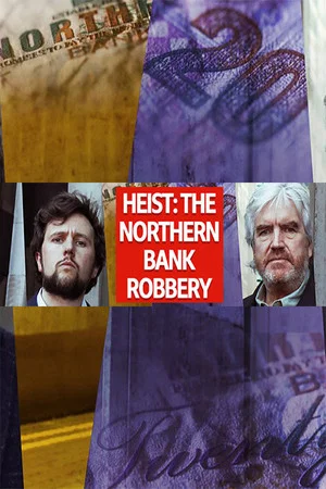 Постер: Heist: The Northern Bank Robbery