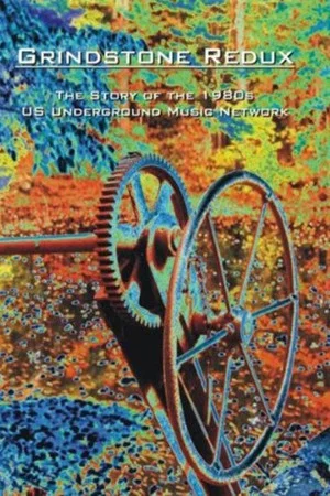 Постер: Grindstone Redux: The Story of the 1980s U.S. Underground Music Network