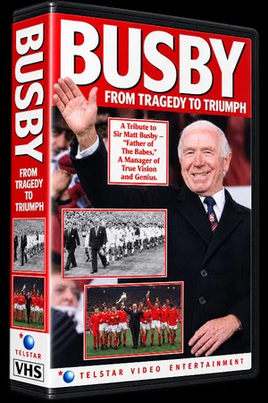 Постер: Busby - From Tragedy to Triumph