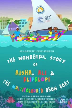 Постер: The Wonderful Story of Aisha, Ali and Flipflopi the Multicoloured Dhow Boat
