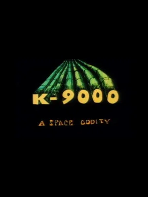 Постер: K-9000: A Space Oddity
