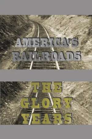 Постер: America's Railroads The Glory Years