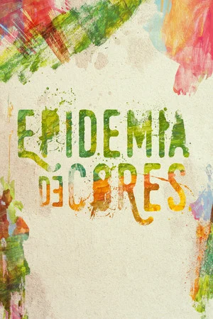 Постер: Epidemia de Cores