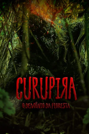 Постер: Curupira: O Demônio da Floresta