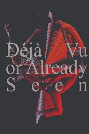 Постер: Déjà Vu or Already Seen