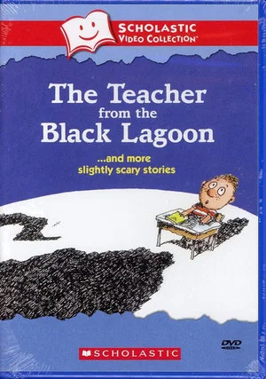 Постер: The Teacher from the Black Lagoon… and More Slightly Scary Stories