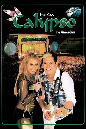 Постер: Banda Calypso: Na Amazônia