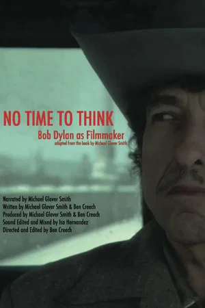 Постер: No Time to Think: Bob Dylan as Filmmaker