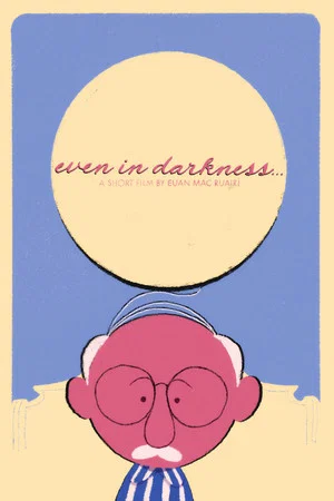 Постер: Even in Darkness…