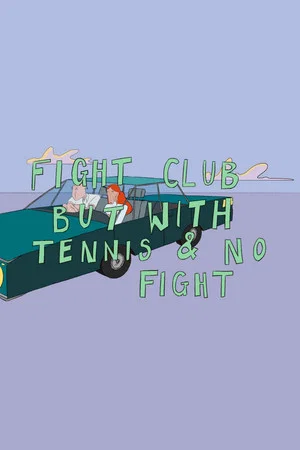 Постер: Fight Club But With Tennis And No Fight