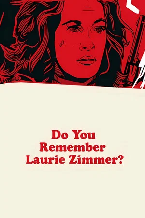 Постер: Do You Remember Laurie Zimmer?