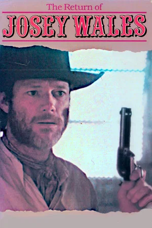Постер: The Return of Josey Wales