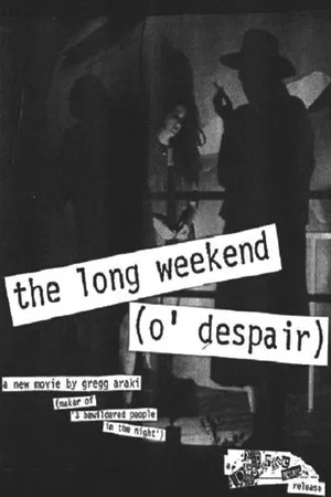 Постер: the long weekend (o' despair)
