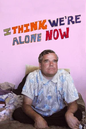 Постер: I Think We're Alone Now