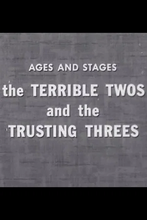 Постер: The Terrible Twos and the Trusting Threes