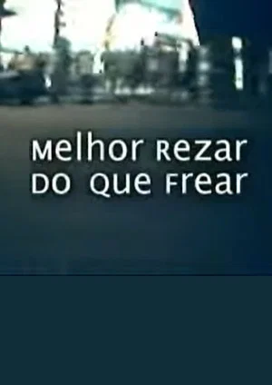 Постер: Melhor Rezar Do Que Frear