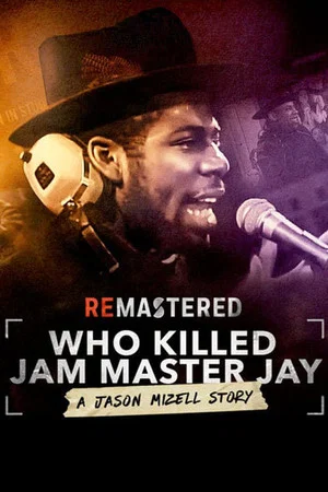 Постер: ReMastered: Who Killed Jam Master Jay?