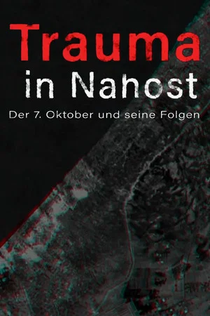 Постер: Trauma in Nahost - Der 7. Oktober und seine Folgen